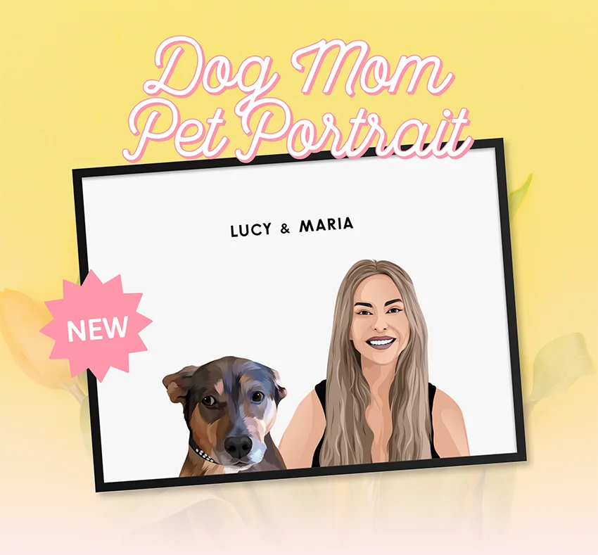 NEW! Dog Mom + Pet Portrait