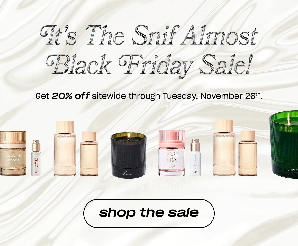It’s the Snif Almost Black Friday sale! Get 20% off sitewide through Tuesday, November 26th.