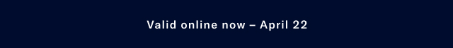 Valid online now - April 26