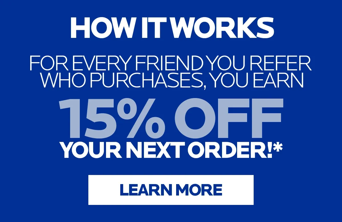 REFER A FRIEND | EARN 15% OFF