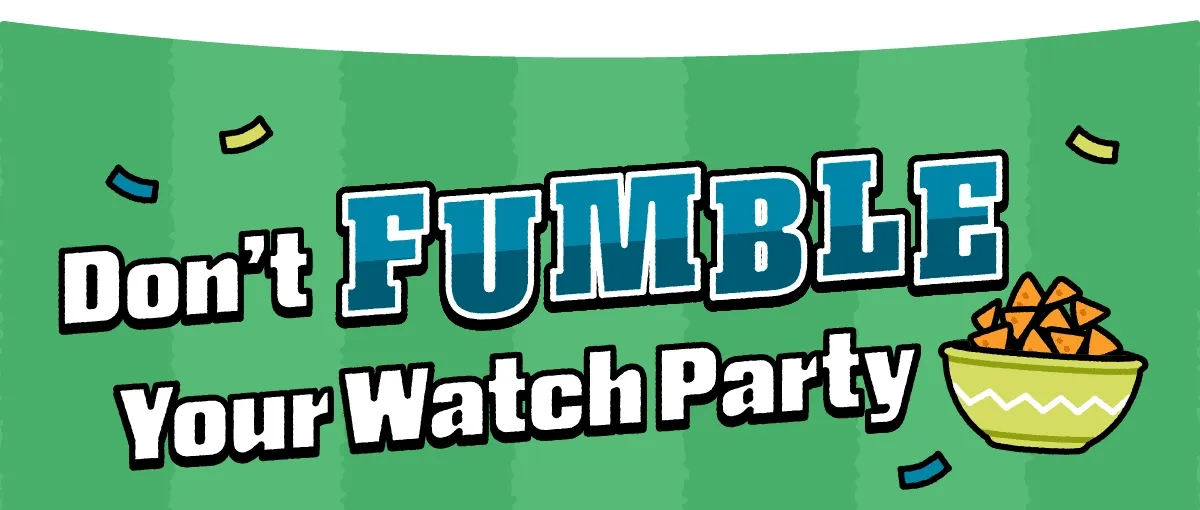 Don’t Fumble Your Watch Party