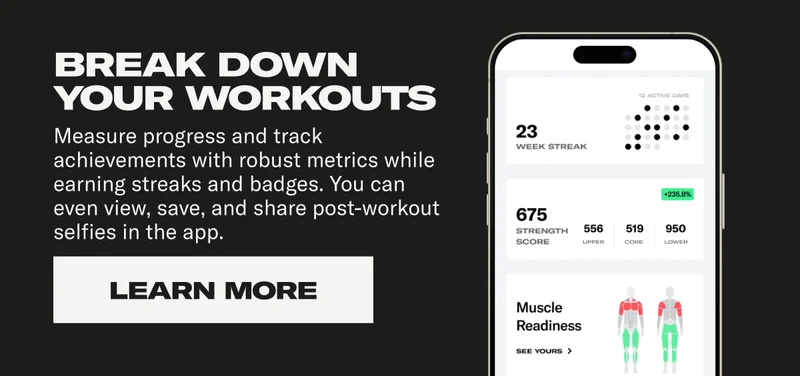 Break down your workouts. Learn More