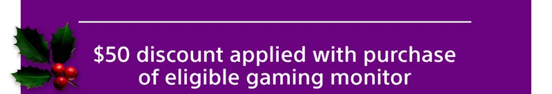 $50 discount applied with purchase of eligible gaming monitor