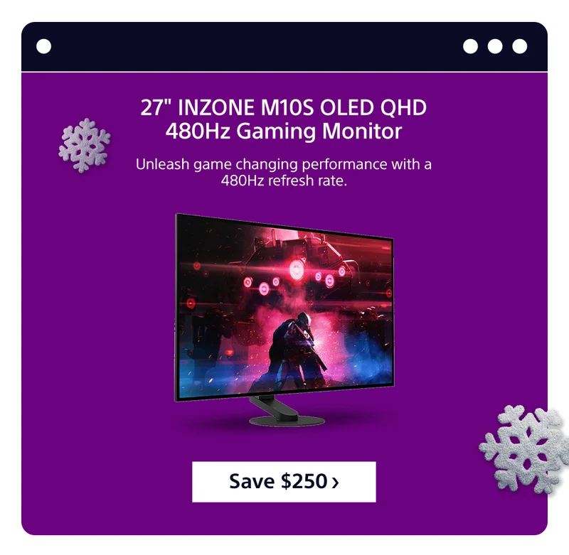 27' INZONE M10S OLED QHD 480Hz Gaming Monitor Unleash game changing performance with a 480Hz refresh rate. Save