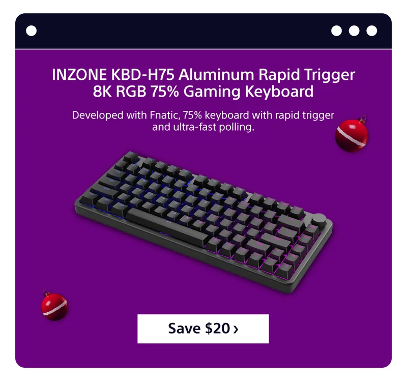 INZONE KBD-H75 Aluminum Rapid Trigger 8K RGB 75% Gaming Keyboard Developed with Fnatic, 75% keyboard with rapid trigger and ultra-fast polling. Save