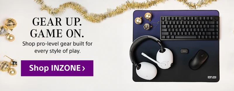 Gear up. Game on. Shop pro-level gear built for every style of play. Shop INZONE