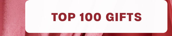Top 100 Gifts
