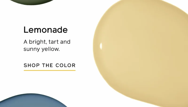 Lemonade: A bright, tart and sunny yellow. SHOP THE COLOR