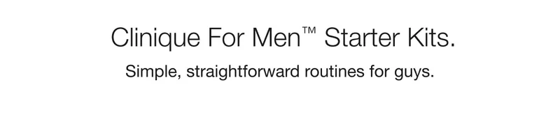 Clinique For Men™ Starter Kits. | Simple, straightforward routines for guys.