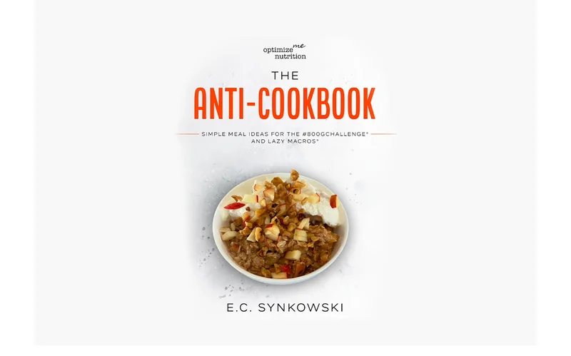 Optimize Me Nutrition -The Anti-Cookbook