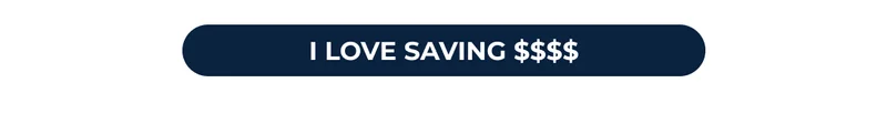 I LOVE SAVING $$$$