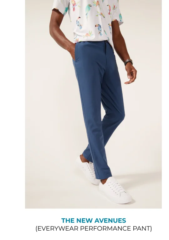 Everywear Performance Pant: The New Avenues