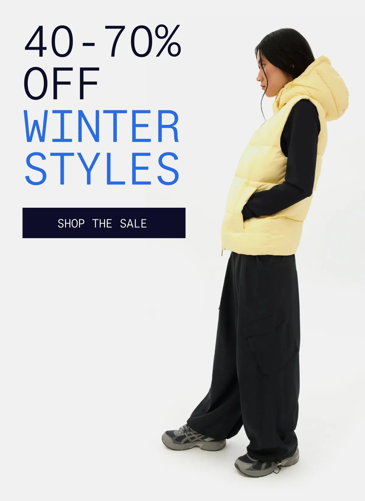 40-70% OFF WINTER STYLES  |  SHOP THE SALE