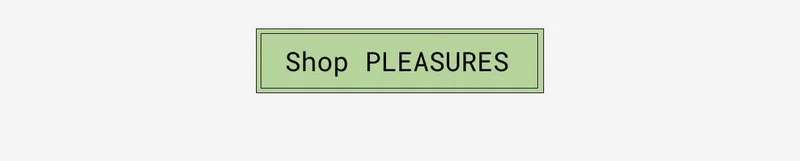 Shop PLEASURES