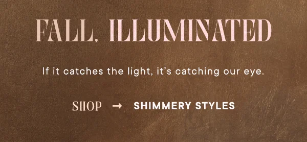 Shop Shimmery Styles