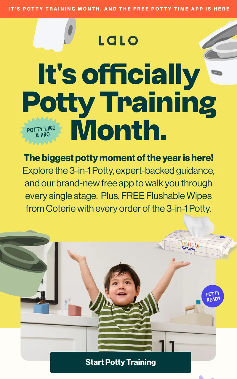 It's officially Potty Training Month at Lalo. The biggest potty moment of the year, featuring the 3-in-1 Potty, expert-backed guidance, and a free app. Free Coterie flushable wipes with every order of the 3-in-1 Potty. A smiling child stands with arms raised by a bathroom sink. 'Start Potty Training' button.