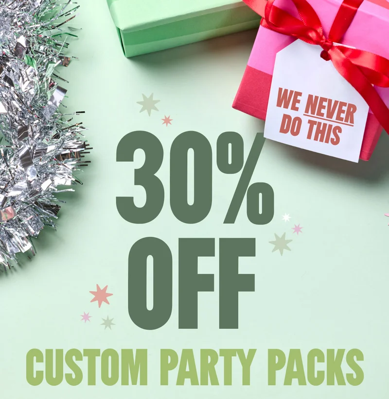 WE NEVER DO THIS 30% Off Custom Party Packs
