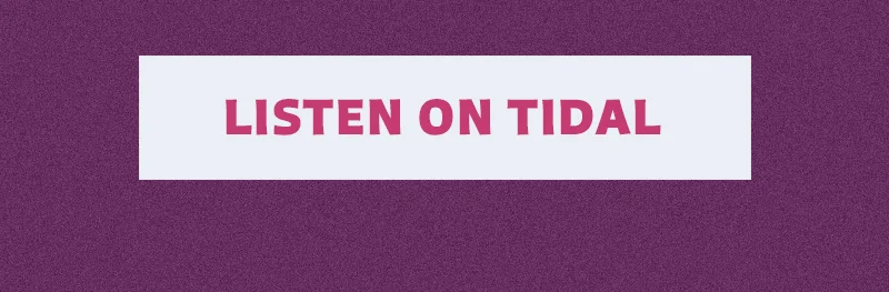 Listen on Tidal