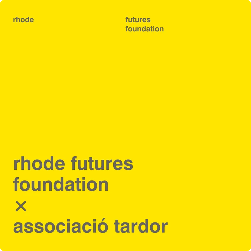 rhode futures foundation x associacio tardor
