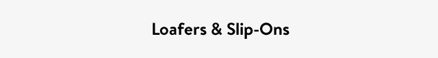 Loafers & Slip-Ons