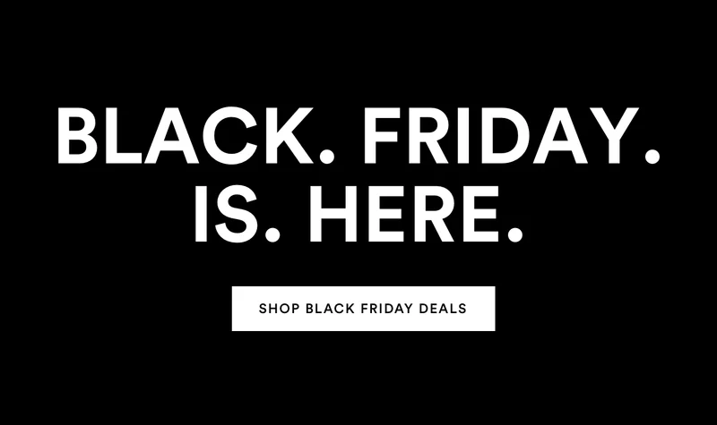 Black Friday Is Here | Shop Black Friday Deals