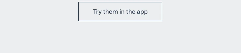 Try them in the app