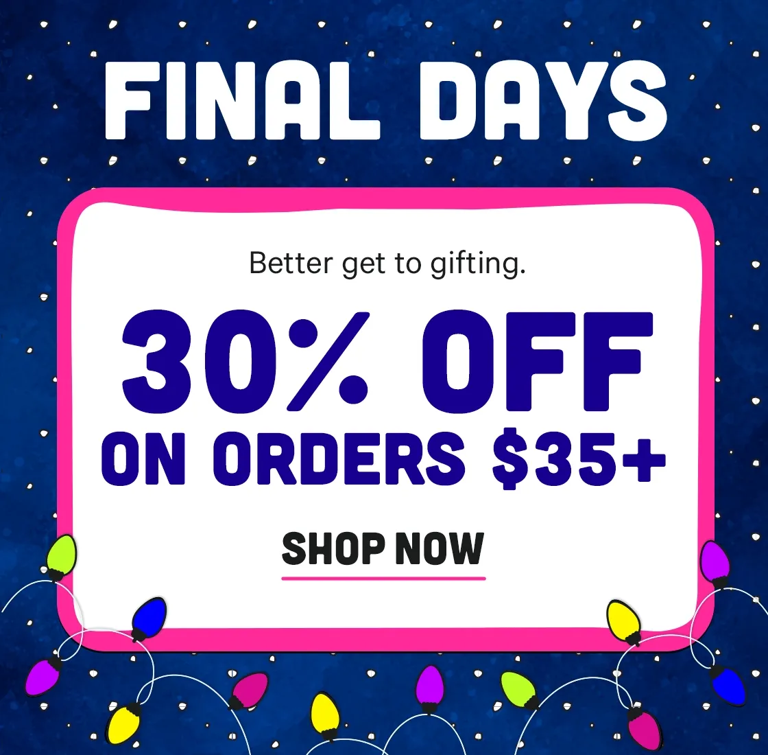 30% off $35+ Cyber Monday Steals!