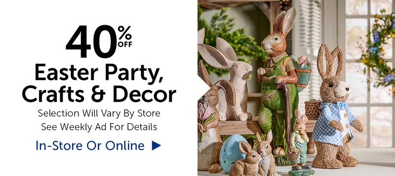 40% Off Easter Party, Crafts & Decor - Selection Will Vary By Store