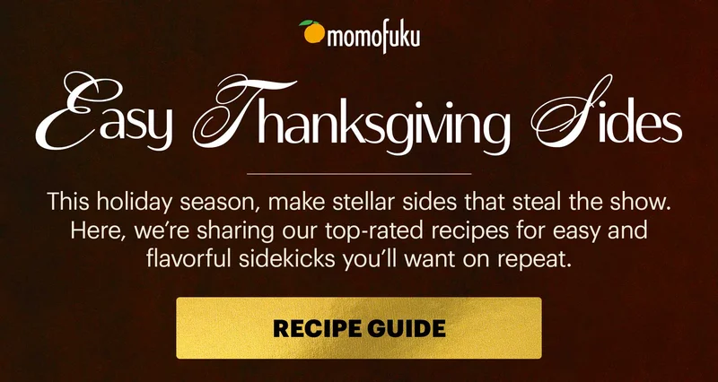 Header: EASY THANKSGIVING SIDES  Sub-header:  This holiday season, make stellar sides that steal the show. Here, we’re sharing our top-rated recipes for easy and flavorful sidekicks you’ll want on repeat.