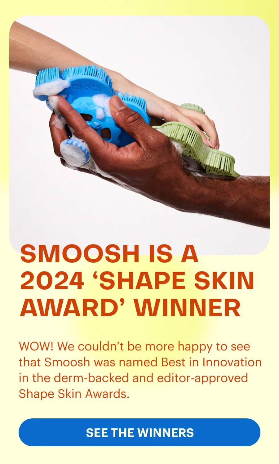 Smoosh is a 2024 Shape Skin Award Winner, see the winners