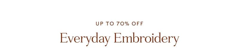 up to 70% off  Everyday Embroidery
