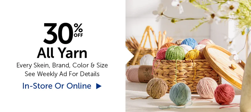30% Off All Yarn - Every Skein, Brand, Color & Size
