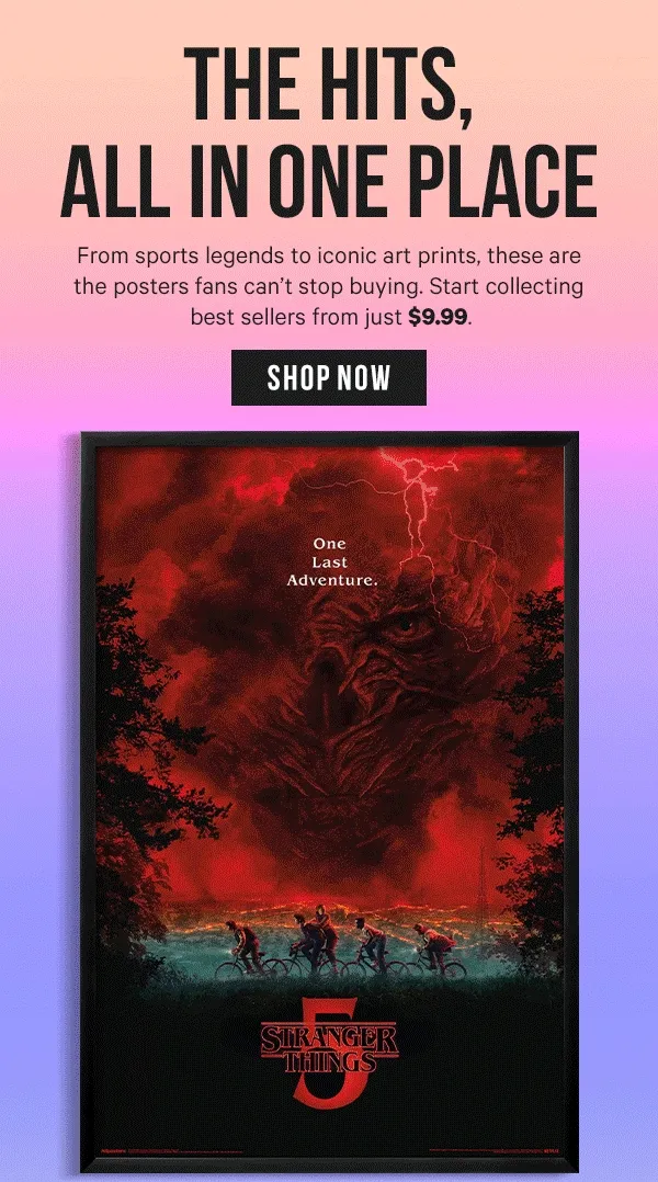 The Hits, All in One Place: From sports legends to iconic art prints, these are the posters fans can’t stop buying. Start collecting best sellers from just $9.99.