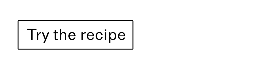 Try the recipe CTA