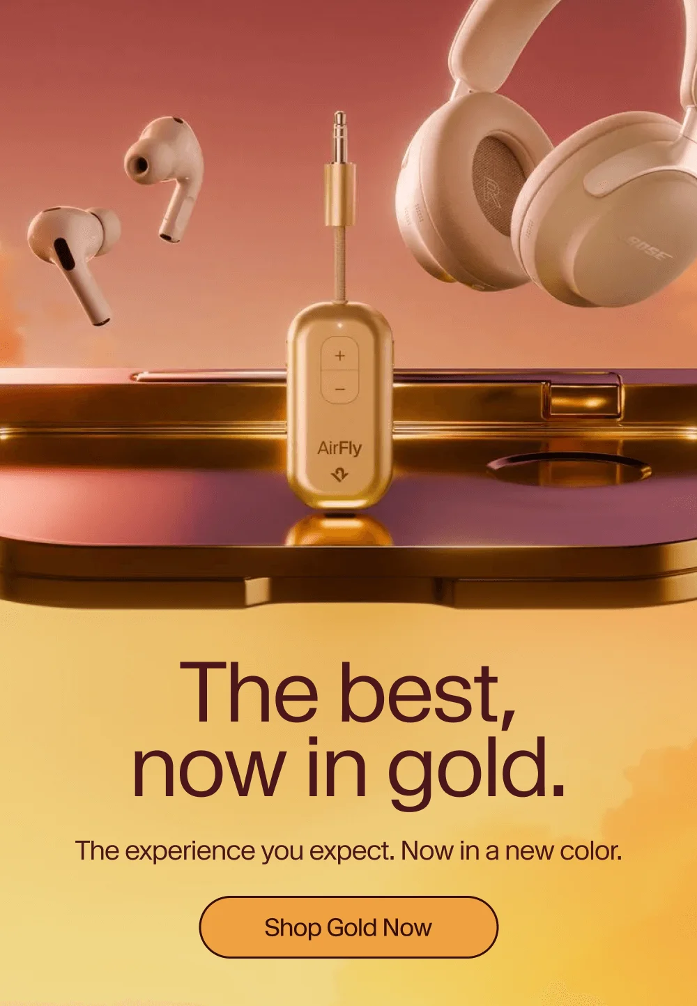 The best, now in gold. The experience you expect. Now in gold.  Shop Gold Now