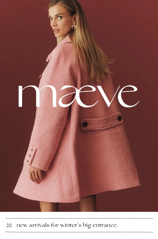 maeve, new arrivals for winter's big entrance