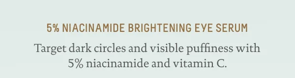 5% Niacinamide Brightening Eye Serum