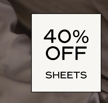 40% Off Sheets