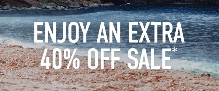 ENJOY AN EXTRA 40% OFF SALE*