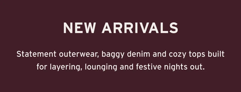 NEW ARRIVALS