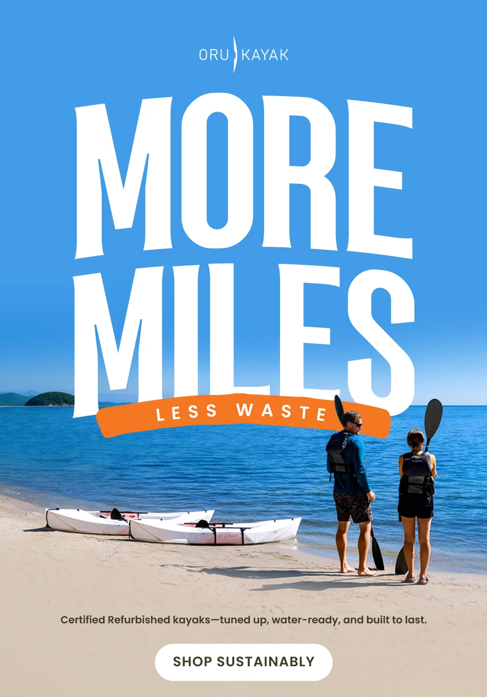 More Miles. Less Waste. More Miles. Less Waste.