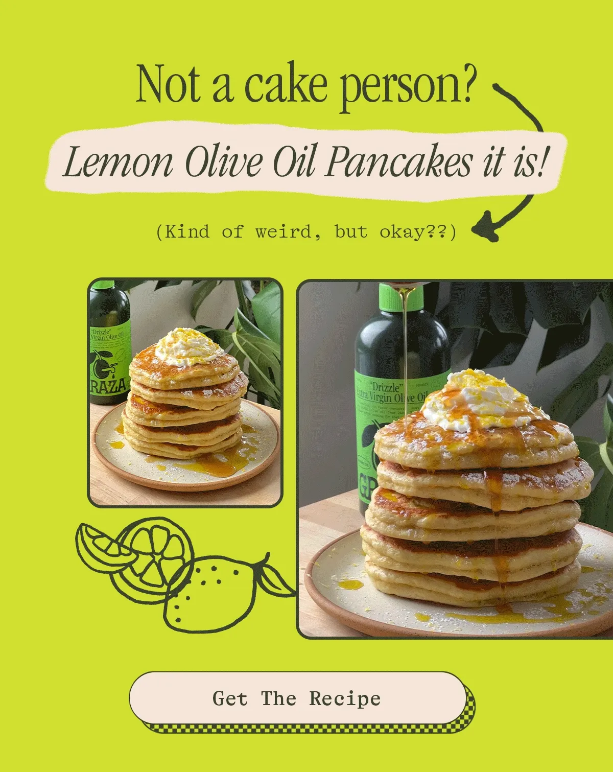 not a cake person? lemon olive oil pancakes it is!