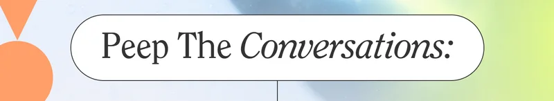 Peep The Conversations: