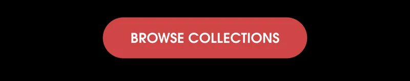 BROWSE COLLECTIONS