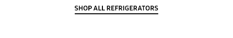 SHOP ALL REFRIGERATORS