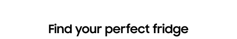 Find your perfect fridge