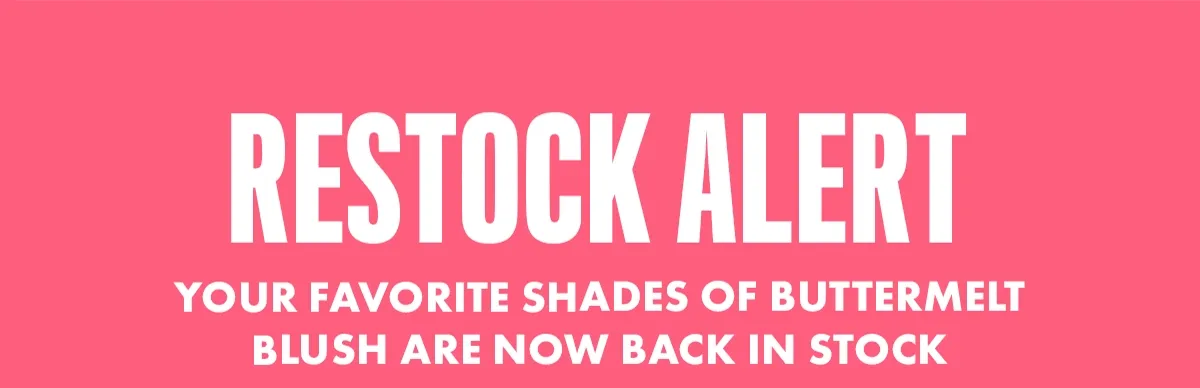 Restock Alert! Buttermelt Blush is Back in stock