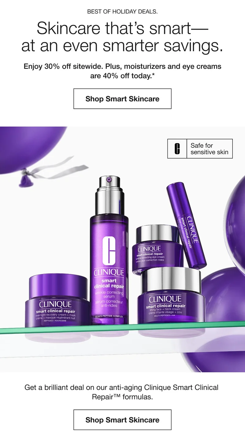 Best of Holiday Deals. | Skincare that’s smart––at an even smarter savings. | Enjoy 30% off sitewide.*  | Shop Smart Skincare