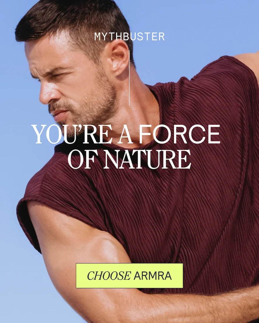 MYTHBUSTER. YOU'RE A FORCE OF NATURE.