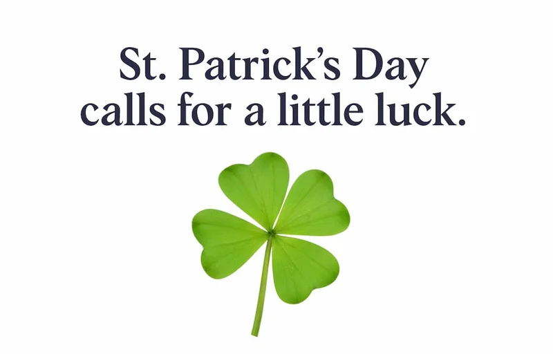 St Patrick's Day calls for a little luck